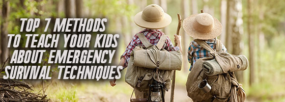 Top 7 Methods to Teach Your Kids About Emergency Survival Techniques